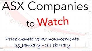 ASX Companies to Watch  Price Sensitive Anns January 29  February 2 [upl. by Aitak]