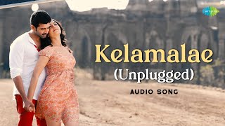 Kelamalae Unplugged  Audio Song  Arun Vijay  Magizh Thirumeni  SThaman [upl. by Grath]