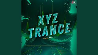 XYZ TRANCE [upl. by Ielhsa23]