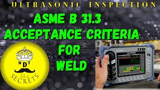 asme b 313 process piping  ultrasonic testing  acceptance criteria for ut  weld inspection [upl. by Spindell]