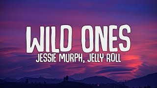 Jessie Murph  Wild Ones Lyrics ft Jelly Roll [upl. by Alderman]