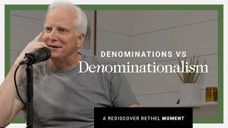 Church Denominations and Denominationalism  Rediscover Bethel [upl. by Vaden]