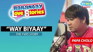 BARANGAY LOVE STORIES quotWAY BIYAAYquot  THE YVES STORY [upl. by Llertnod]