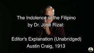 The Indolence of the Filipino by Dr Jose Rizal Editors Explanation Unabridged [upl. by Mina51]