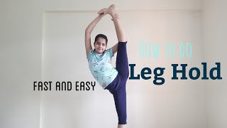 How to do LEG HOLD for BeginnersFast and Easy [upl. by Hughmanick]