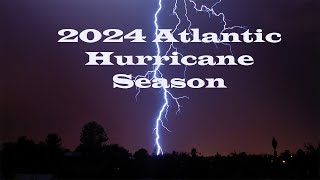 2024 Atlantic Hurricane Season [upl. by Yraek540]