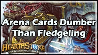 Hearthstone Arena Cards Dumber Than Fledgeling [upl. by Mcknight]