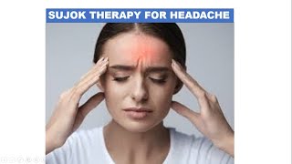 SUJOK MIRACLE 15  How To treat Headaches Migraine With Easy Sujok Tips [upl. by Jaeger]