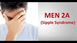 MEN 2A Sipple Syndrome [upl. by Akzseinga]