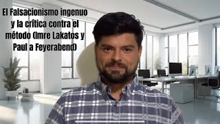 🔍📃 EL FALSACIONISMO INGENUO Y LA CRÍTICA CONTRA EL MÉTODO IMRE LAKATOS Y PAUL FEYERABEND ✅ [upl. by Irish]