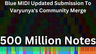 Black MIDI Blue MIDI Updated Submission To Varyunyas Community Merge  500 Million Notes [upl. by Aynor]