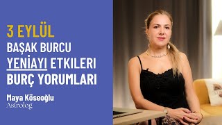 3 Eylül Başak Burcu Yeniayı Etkileri  Burç Yorumları Astroloji [upl. by Harlene]