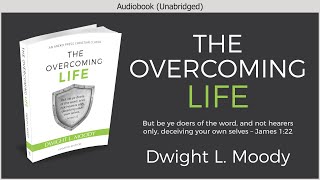 The Overcoming Life  Dwight L Moody  Free Christian Audiobook [upl. by Htebsle]