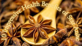 10 Impressive Health Benefits of Star Anise [upl. by Leftwich]