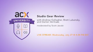 ACX University Presents Studio Gear Review [upl. by Aihsenot]