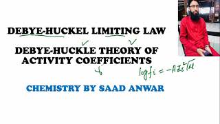 Debye Huckel Limiting LawDebye HuckelElectrochemistryTheory of activity CoefficientUrduHindiSaad [upl. by Chrystel]