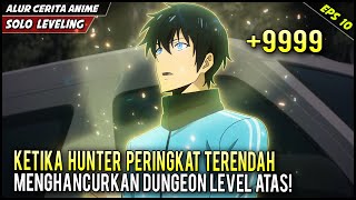 PURAPURA JADI HUNTER RANK E TAPI BISA NGEHANCURIN DUNGEON RANK ATAS SENDIRIAN‼️ [upl. by Elrebma]