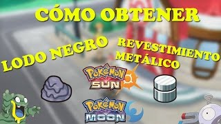 CÓMO OBTENER EL LODO NEGRO Y REVESTIMIENTO METÁLICO FÁCILMENTE EN POKÉMON SOL Y LUNA [upl. by Reaht255]