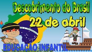 DESCOBRIMENTO DO BRASIL22 DE ABRILVÍDEO AULA PARA EDUCAÇÃO INFANTIL COM EXPLICAÇÃO SIMPLES [upl. by Axe]