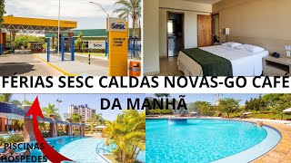 FÉRIAS HOTEL SESC CALDAS NOVASGO CAFÉ DA MANHÃ [upl. by Idissak]