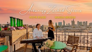 Magda Bereda i Piotr Rubik  Arbuzowy Zachód Słońca Official Video [upl. by Beaumont795]