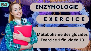 La Biochimie Métabolique S4 Métabolisme des glucides Exercice 1 vidéo11 [upl. by Eiramasil166]