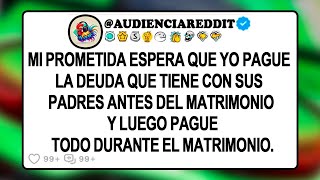 Mi PROMETIDA Espera Que Yo Pague La Deuda Que Tiene Con Sus Padres Antes Del MATRIMONIO [upl. by Ssidnac]