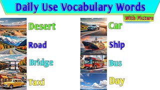 Desert Car Road Ship English Vocabulary  Daily Use Vocabulary Word Meaning  Part  7 [upl. by Sivrahc518]