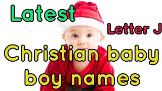 Modern Christian baby boy names starting with JJ letter Christian baby boy names [upl. by Johathan]