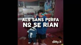 Alo Sans porfa no se rian [upl. by Lytsirk]