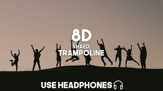 Shaed  Trampoline 8D Audio [upl. by Idnar]