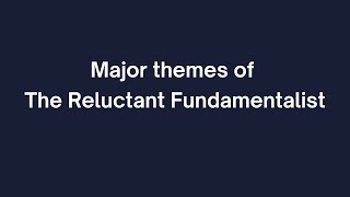 Major themes of The Reluctant Fundamentalist by Mohsin Hamid Themes in the reluctant fundamentalist [upl. by Noedig]