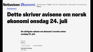 Dette skriver avisene om norsk økonomi onsdag 24 juli Arvid Gimre [upl. by Bena]