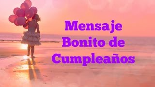 Mensaje bonito de cumpleaños para dedicar a una amiga muy especial [upl. by Jaquelin]