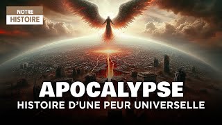 Apocalypse et fin du monde  Histoire de la crainte la plus universelle  Documentaire  AT [upl. by Akkeber]