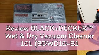 Review BLACKDECKER™ Wet amp Dry Vacuum Cleaner 10L BDWD10B1 1 Year Warranty [upl. by Deach]