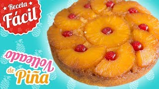 VOLTEADO DE PIÑA  Receta fácil y deliciosa  Quiero Cupcakes [upl. by Thomey]