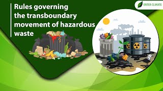 Rules Governing the Transboundary Movement of Hazardous Waste  Hazardous Waste Rules  Enterclimate [upl. by Foushee]