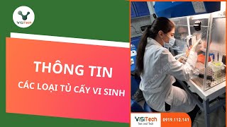 Thông tin về các loại tủ cấy vi sinh [upl. by Irret]