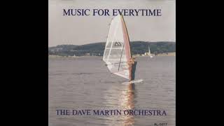 THE DAVE MARTIN ORCHESTRA quotMUSIC FOR EVERYTIMEquot Composed by ＦＲＩＴＺ ＭＡＬＤＥＮＥＲ 1993 germany [upl. by Namsaj]