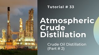 Atmospheric Distillation of Crude Oil in HYSYS [upl. by Tybi]