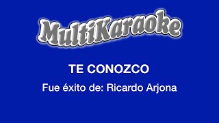 Te Conozco  Multikaraoke  Fue Éxito De Ricardo Arjona [upl. by Acira]