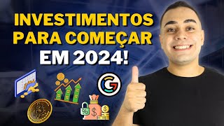 MELHORES INVESTIMENTOS PARA COMEÇAR EM 2024  GUIA DEFINITIVO [upl. by Beck]