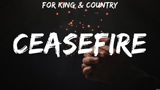 for KING amp COUNTRY Ceasefire Lyrics Elevation Worship for KING amp COUNTRY Hillsong Worship 2 [upl. by Ailis]