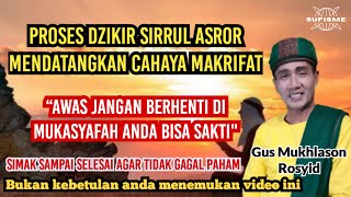 PROSES DZIKIR SIRRUL ASROR MENDATANGKAN CAHAYA MAKRIFAT🔴GUS MUKHLASON ROSYID hakekat makrifat [upl. by Attlee574]