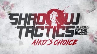 Shadow Tactics Aikos Choice  Coming to Consoles 20241025 [upl. by Yaakov]