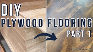 PLYWOOD FLOORING  How to Install Plywood Floors  Alternative to Hardwood Flooring PART 1 [upl. by Cassandry]