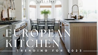 Top EUROPEAN Kitchen Trends for 2023 [upl. by Sillsby255]