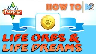 Sims FreePlay  Life Orbs and Life Dreams Tutorial [upl. by Noired]