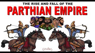 Who were the Parthians Rise and Fall of the Parthian Empire [upl. by Pius582]